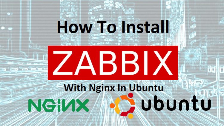 How To Install Zabbix on Ubuntu 22.04 with Nginx Server